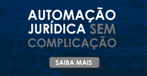 Imagem com fundo azul escuro e texto escrito "Automação jurídica sem complicação. Saiba mais"