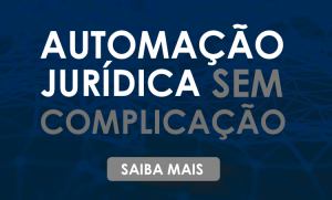 Imagem com fundo azul escuro e texto escrito "Automação jurídica sem complicação. Saiba mais"