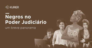 Imagem com fundo marrom e fotos de 4 pessoas negras e texto escrito "negros no poder judiciário - um breve panorama"