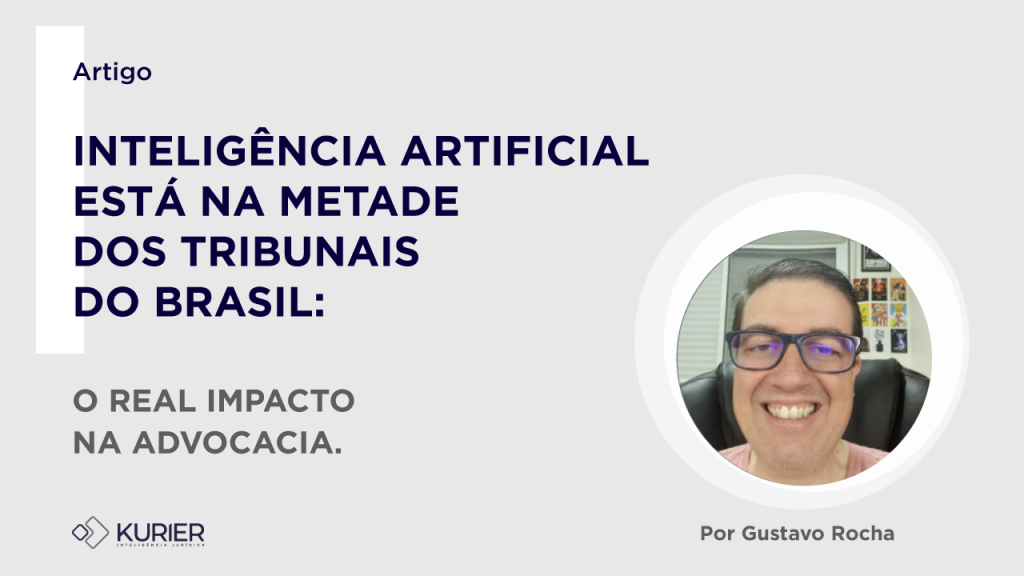 inteligencia artificial está na metade dos tribunais do Brasil