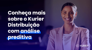 Imagem de mulher sorrindo e texto escrito "conheça mais sobre o Kurier Distribuição com análise preditiva para ilustrar o monitoramento de distribuições